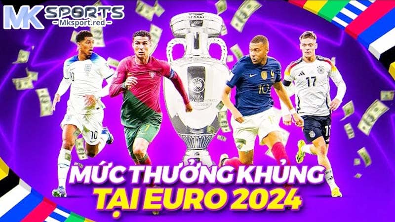 Mức thưởng trong vòng chung kết Euro 2024